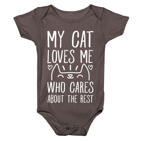 My Cat Loves Me Who Cares About The Rest Baby One-Piece