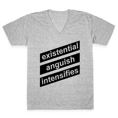 Existential Anguish Intensifies V-Neck Tee Shirt
