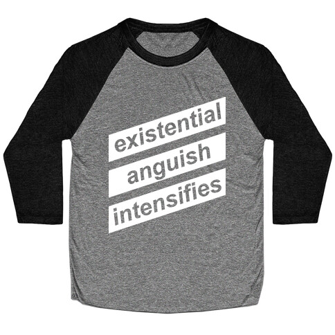 Existential Anguish Intensifies Baseball Tee