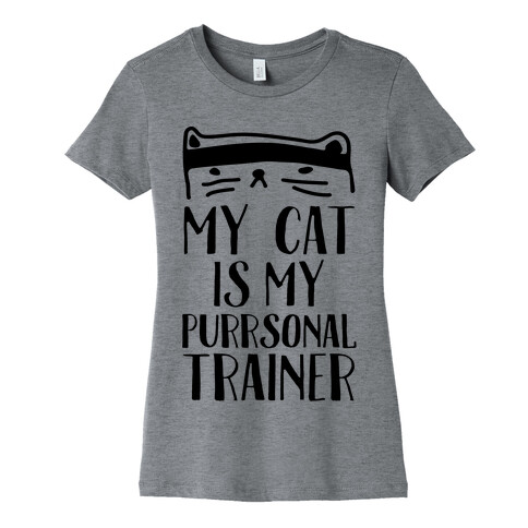 My Cat Is My Personal Trainer Womens T-Shirt