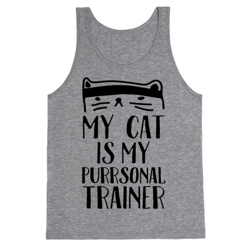 My Cat Is My Personal Trainer Tank Top