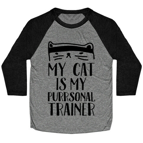 My Cat Is My Personal Trainer Baseball Tee