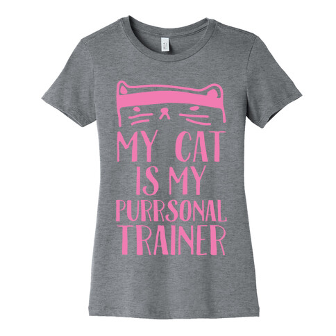 My Cat Is My Personal Trainer Womens T-Shirt