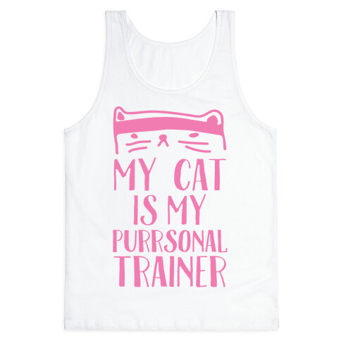 My Cat Is My Personal Trainer Tank Top