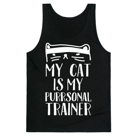 My Cat Is My Personal Trainer Tank Top