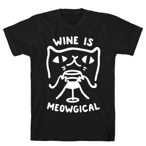 Wine is Meowgical T-Shirt