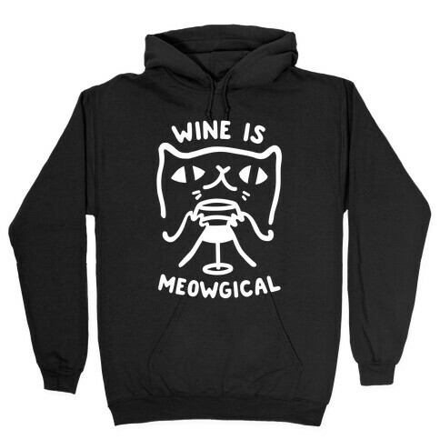 Wine is Meowgical Hooded Sweatshirt