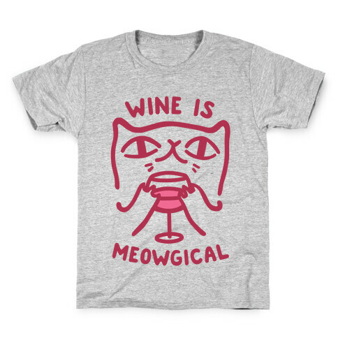 Wine is Meowgical Kids T-Shirt