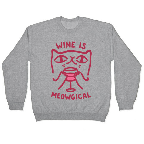 Wine is Meowgical Pullover