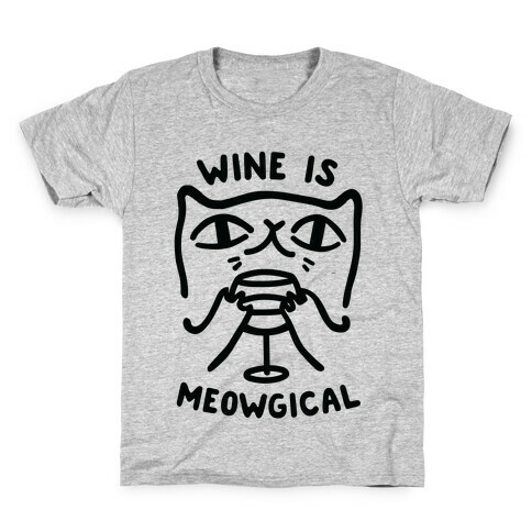 Wine is Meowgical Kids T-Shirt