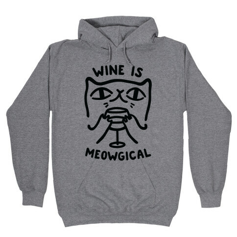 Wine is Meowgical Hooded Sweatshirt