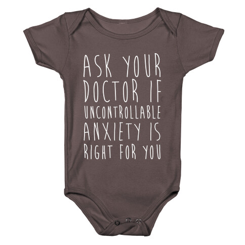 Ask Your Doctor If Uncontrollable Anxiety Is Right For You Baby One-Piece
