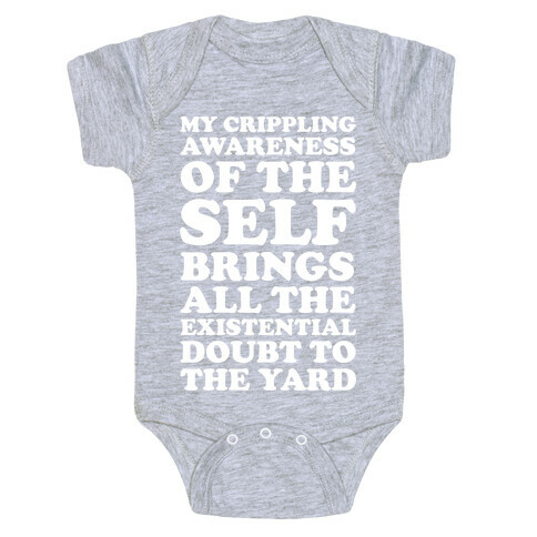 My Crippling Awareness of Self Brings All The Existential Doubt To The Yard Baby One-Piece