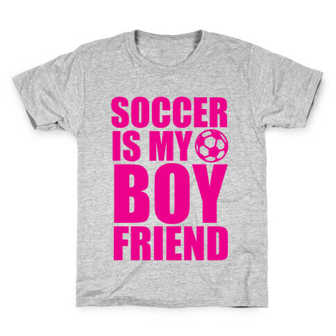 Soccer is My Boyfriend Kids T-Shirt