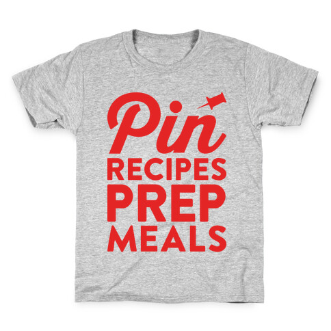 Pin Recipes Prep Meals Kids T-Shirt