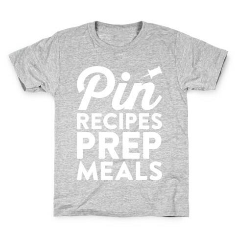 Pin Recipes Prep Meals Kids T-Shirt