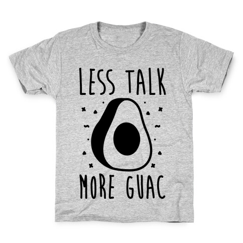 Less Talk More Guac  Kids T-Shirt