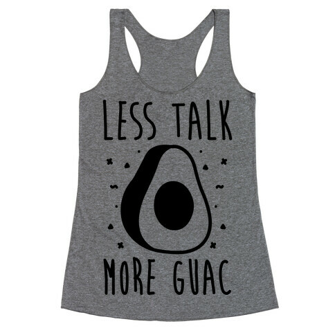 Less Talk More Guac  Racerback Tank Top