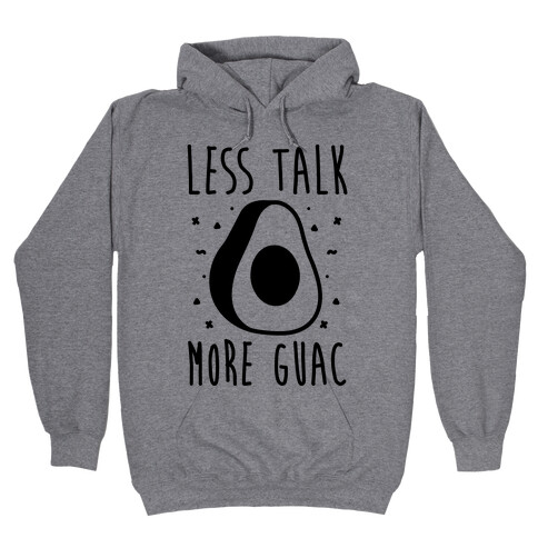 Less Talk More Guac  Hooded Sweatshirt