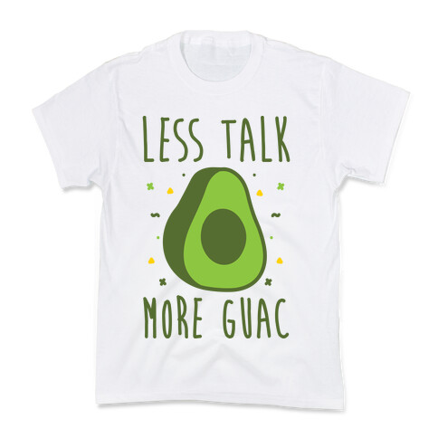 Less Talk More Guac Kids T-Shirt