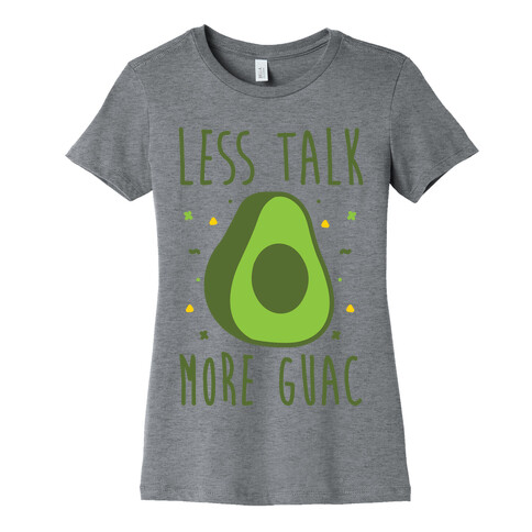 Less Talk More Guac Womens T-Shirt