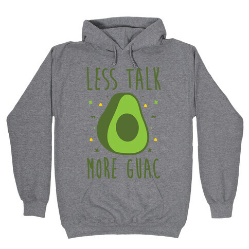 Less Talk More Guac Hooded Sweatshirt