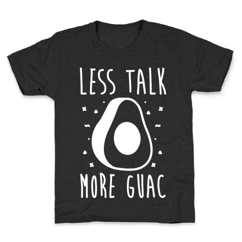 Less Talk More Guac Kids T-Shirt