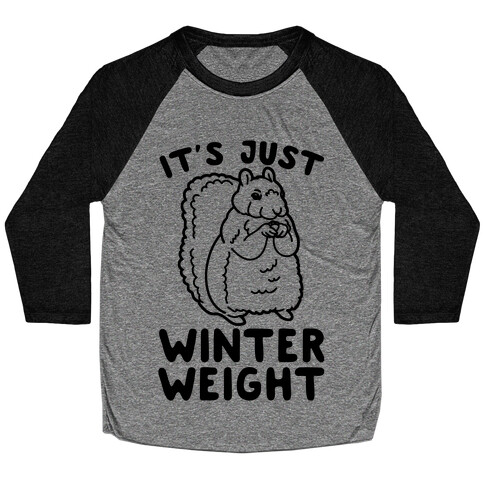 It's Just Winter Weight Baseball Tee