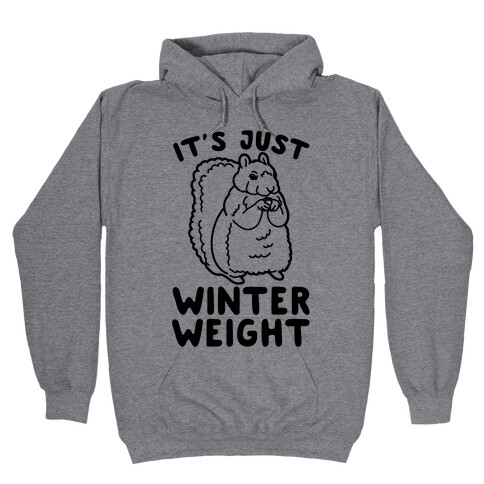 It's Just Winter Weight Hooded Sweatshirt