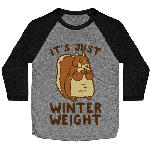 It's Just Winter Weight Baseball Tee