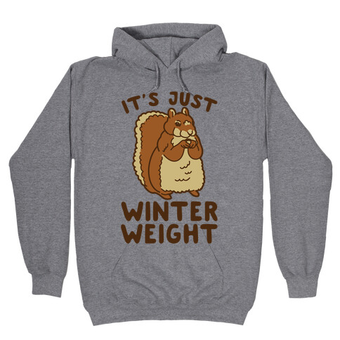 It's Just Winter Weight Hooded Sweatshirt