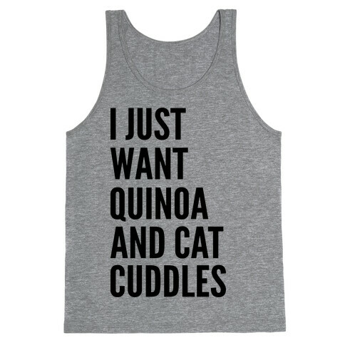  Just Want Quinoa & Cat Cuddles Tank Top