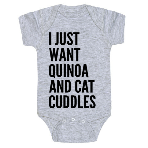  Just Want Quinoa & Cat Cuddles Baby One-Piece