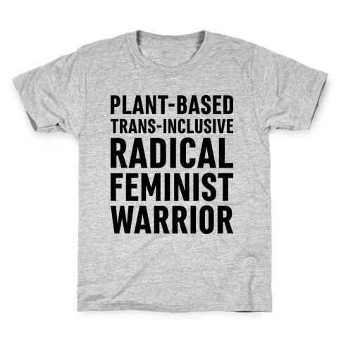 Plant-Based Trans-Inclusive Radical Feminist Warrior Kids T-Shirt