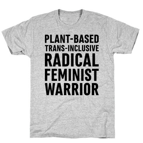 Plant-Based Trans-Inclusive Radical Feminist Warrior T-Shirt
