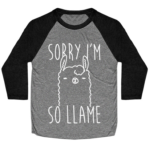 Sorry I'm So Llame Baseball Tee