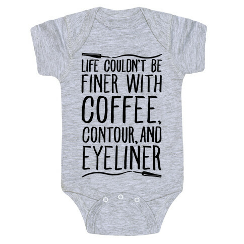Life Couldn't Be Finer With Coffee Contour And Eyeliner Baby One-Piece