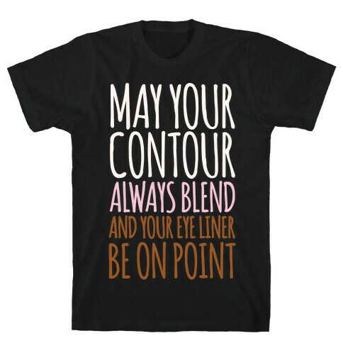 May Your Contour Always Blend T-Shirt