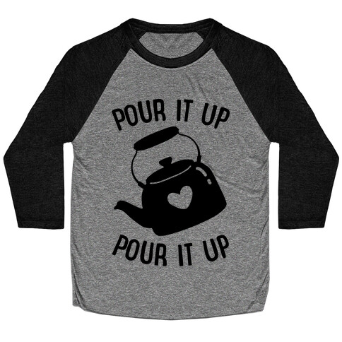 Pour It Up Tea Kettle Baseball Tee