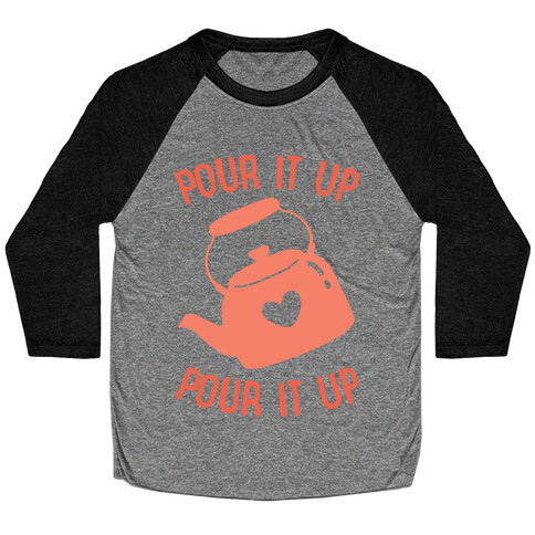 Pour It Up Tea Kettle Baseball Tee