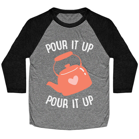 Pour It Up Tea Kettle Baseball Tee