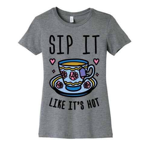 Sip It Like It's Hot Womens T-Shirt