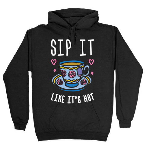 Sip It Like It's Hot Hooded Sweatshirt