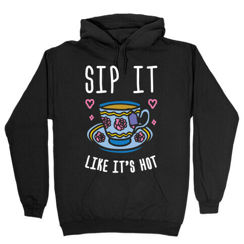 Sip It Like It's Hot Hooded Sweatshirt