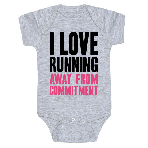 I Love Running Away From Commitment Baby One-Piece