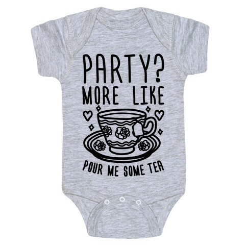Party? More Like Pour Me Some Tea Baby One-Piece