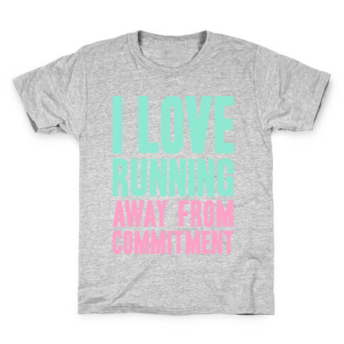 I Love Running Away From Commitment Kids T-Shirt