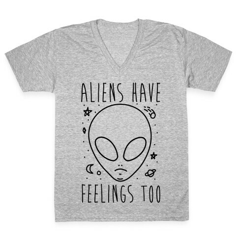 Aliens Have Feelings Too V-Neck Tee Shirt