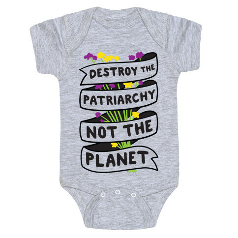 Destroy The Patriarchy Not The Planet Baby One-Piece
