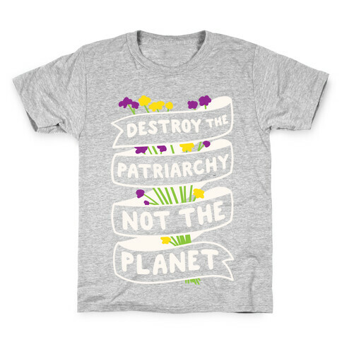 Destroy The Patriarchy Not The Planet Kids T-Shirt